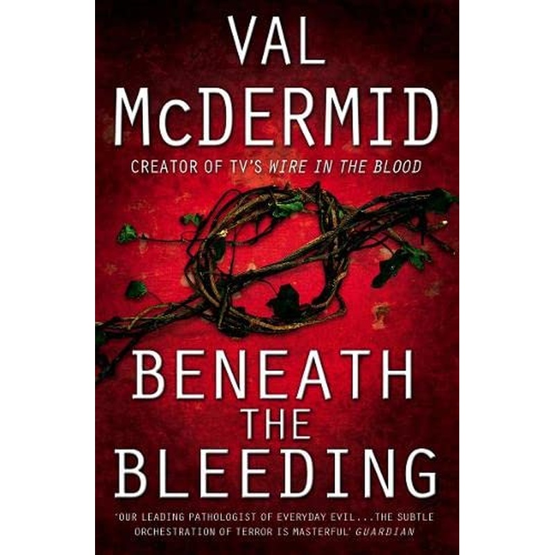 Beneath the Bleeding (Tony Hill and Carol Jordan, Book 5)