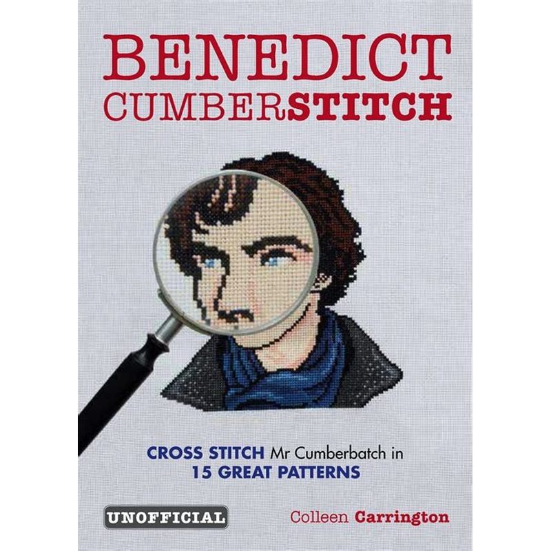 Benedict Cumberstitch: Crossstitch Mr Cumberbatch in 15 great patterns