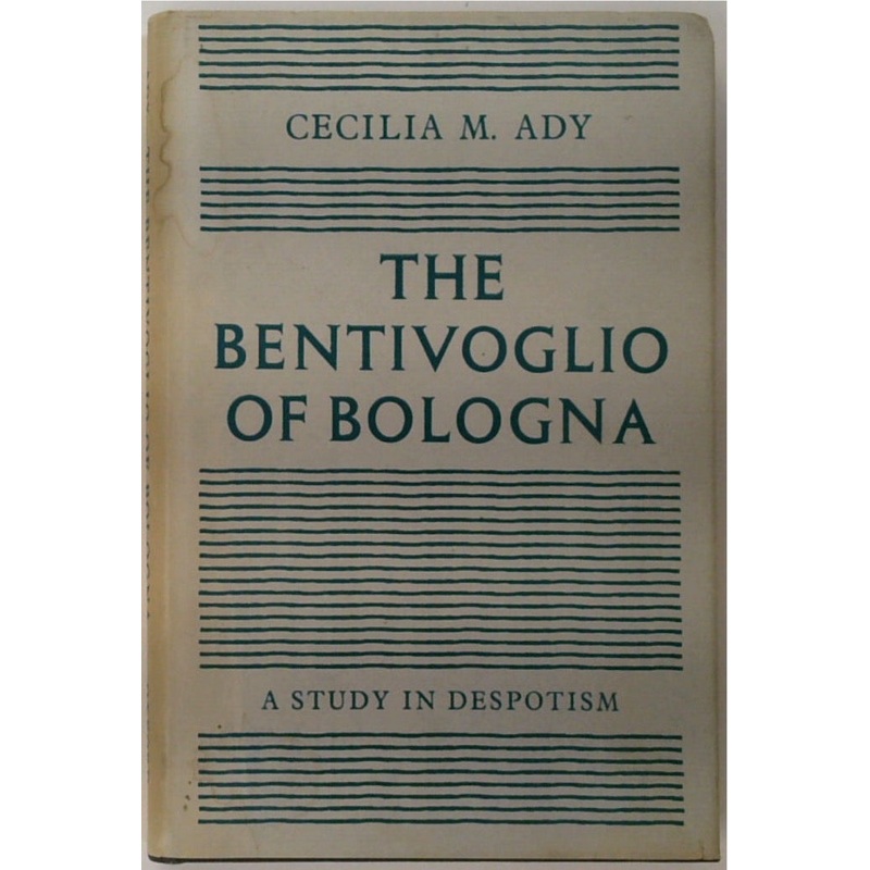 Bentivoglio of Bologna: Study in Despotism