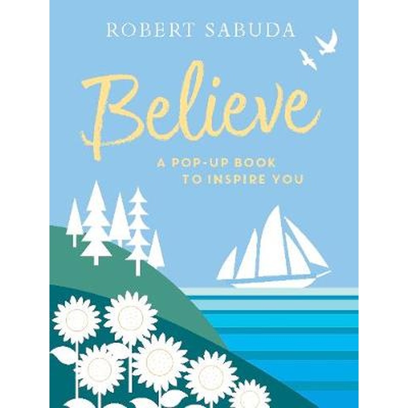 Believe: A Pop-up Book to Inspire You
