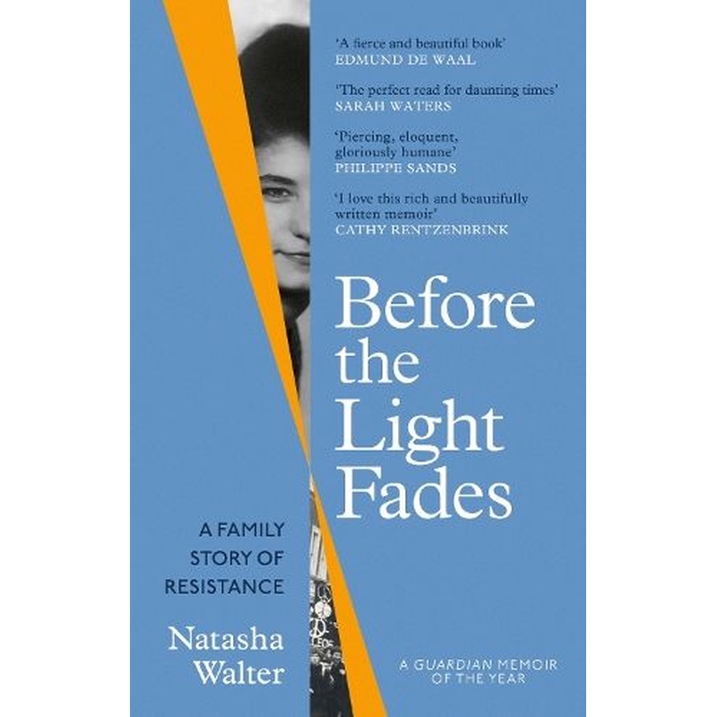 Before the Light Fades: A Family Story of Resistance - 'Fascinating' Sarah Waters