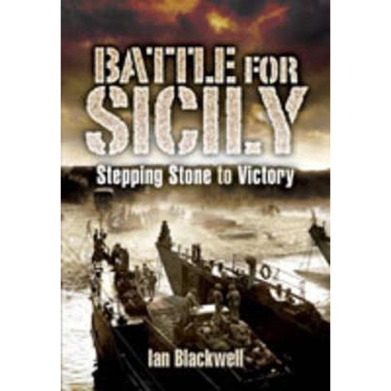 Battle for Sicily: Stepping Stone to Victory