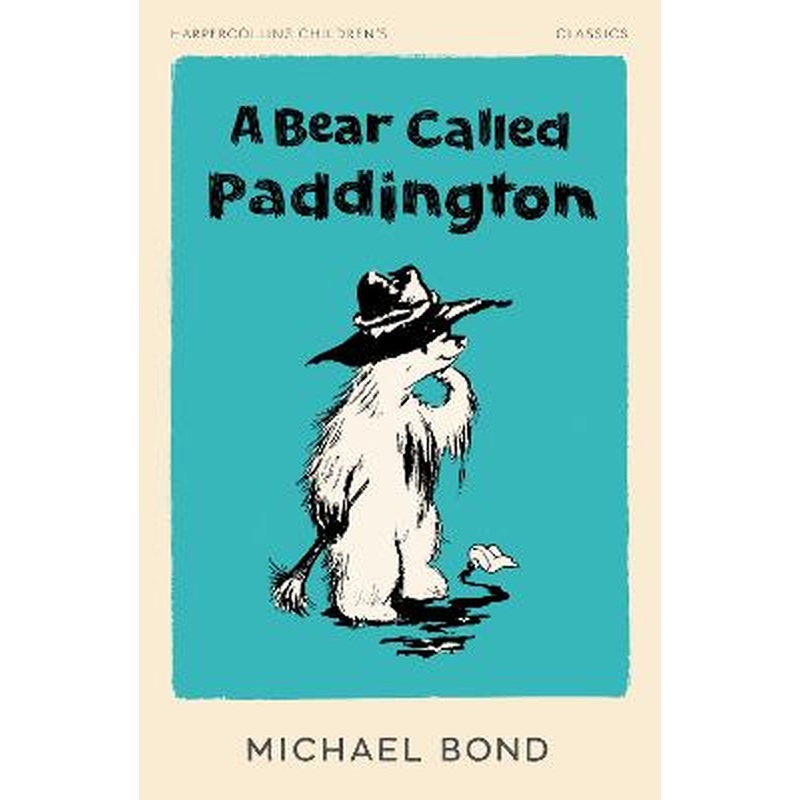 A Bear Called Paddington (HarperCollins Children's Classics)