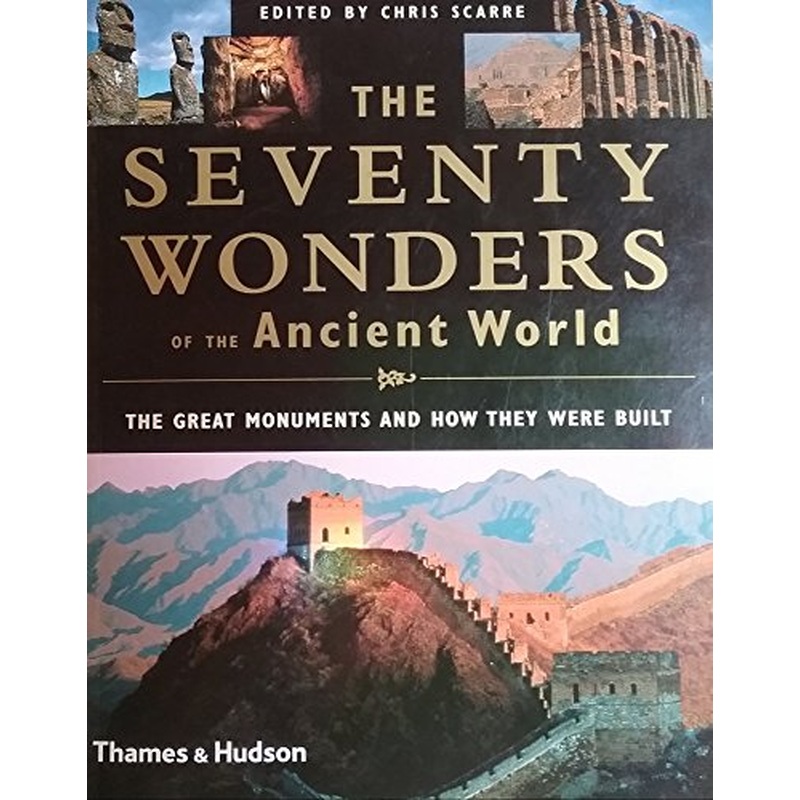 70 Wonders of the Ancient World and How They Were Built