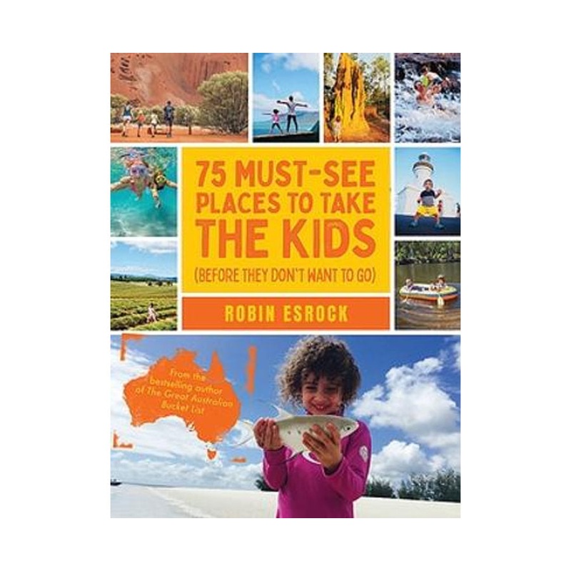 75 Must-See Places to Take the Kids (before they don't want to go