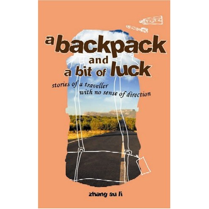 A Backpack and a Bit of Luck: Stories of a traveller with no sense of direction