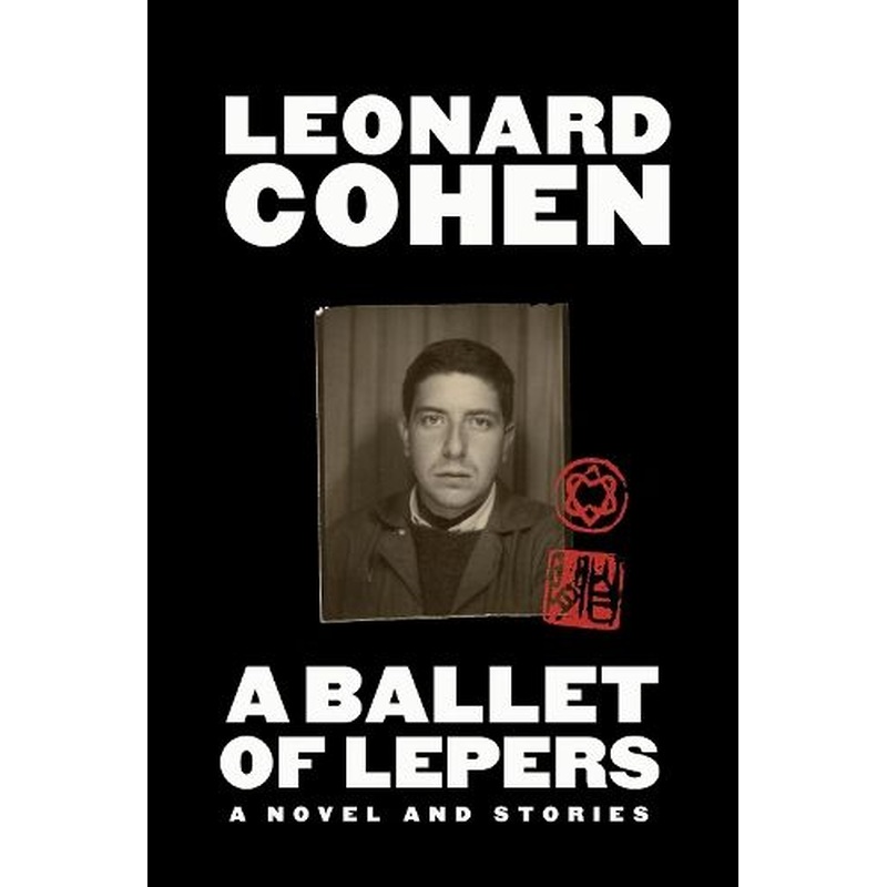 A Ballet of Lepers: A Novel and Stories