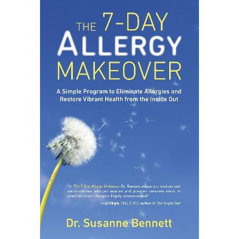 7-Day Allergy Makeover: A Simple Program to Eliminate Allergies and