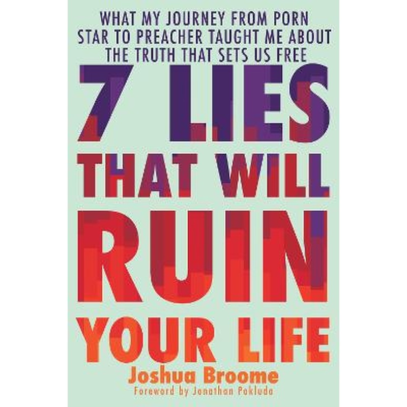 7 Lies That Will Ruin Your Life: What My Journey from Porn Star [...]