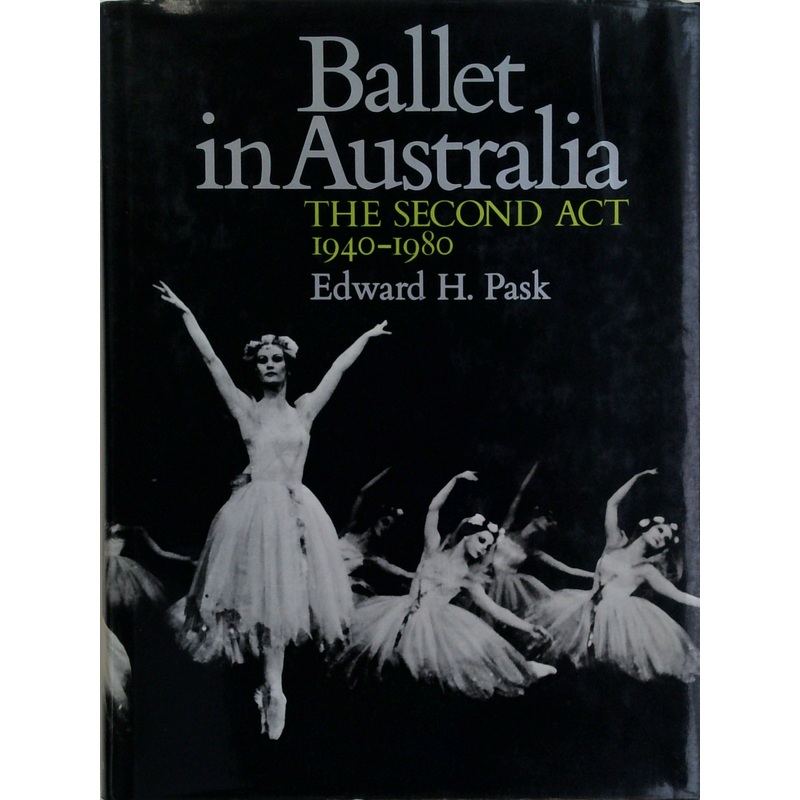 Ballet In Australia: The Second Act 1940-1980