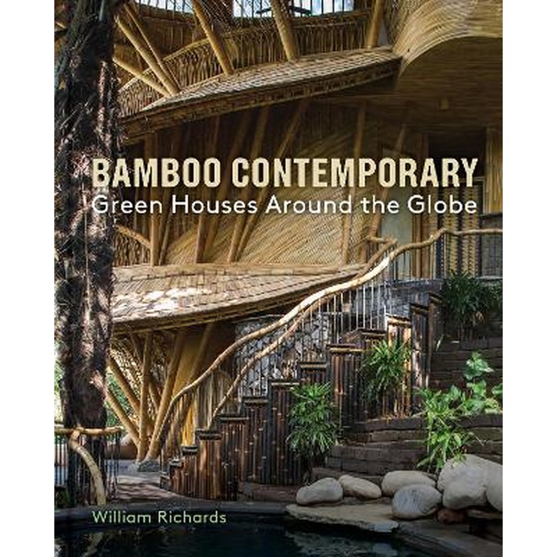 Bamboo Contemporary: Green Houses Around the Globe