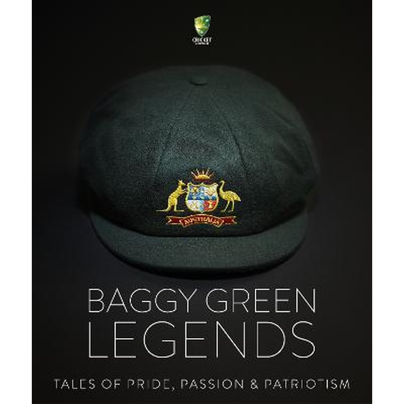 Baggy Green Legends: Tales of Pride, Passion and Patriotism