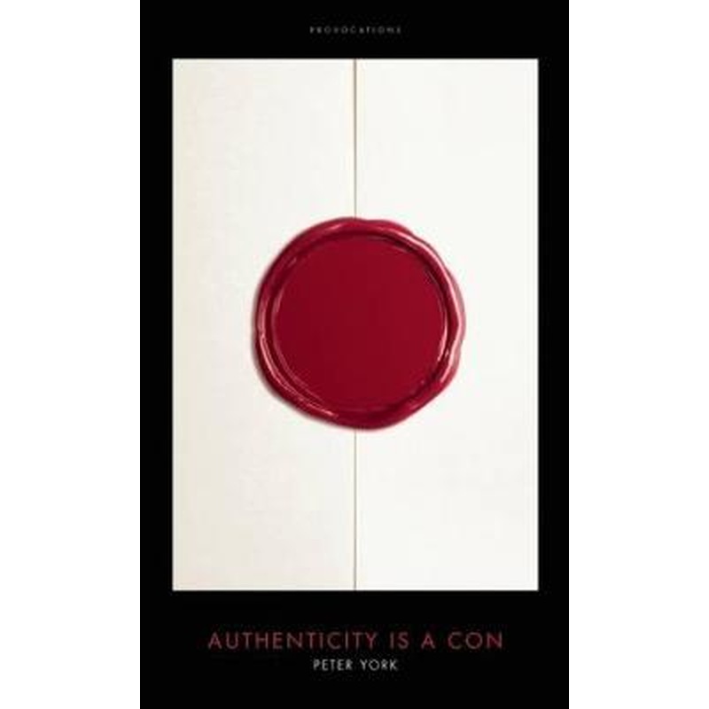 Authenticity is a Con