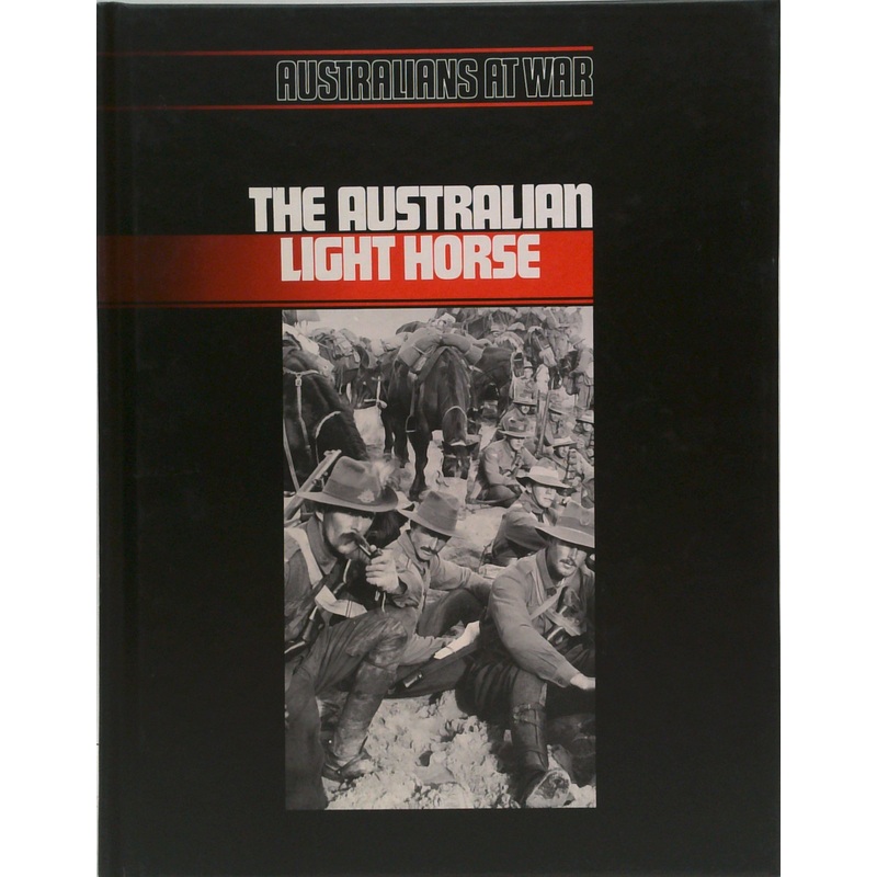 Australians At War: The Australian Light Horse