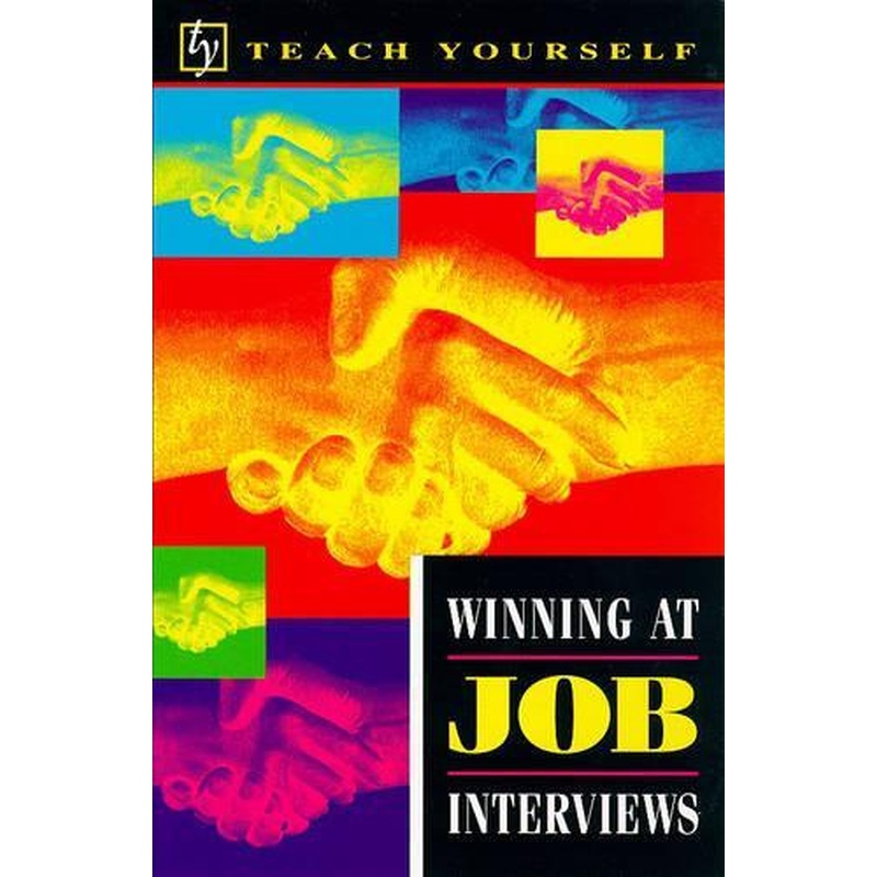 Winning at Job Interviews (Teach Yourself)