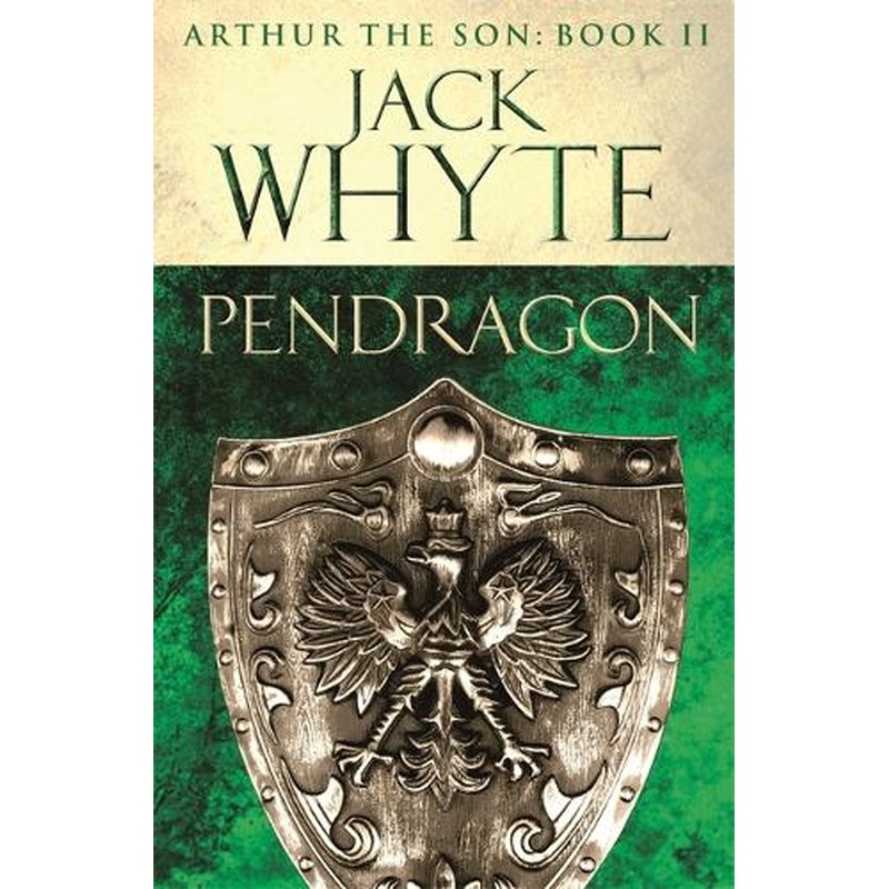 Pendragon: Legends of Camelot 7 (Arthur the Son - Book II)