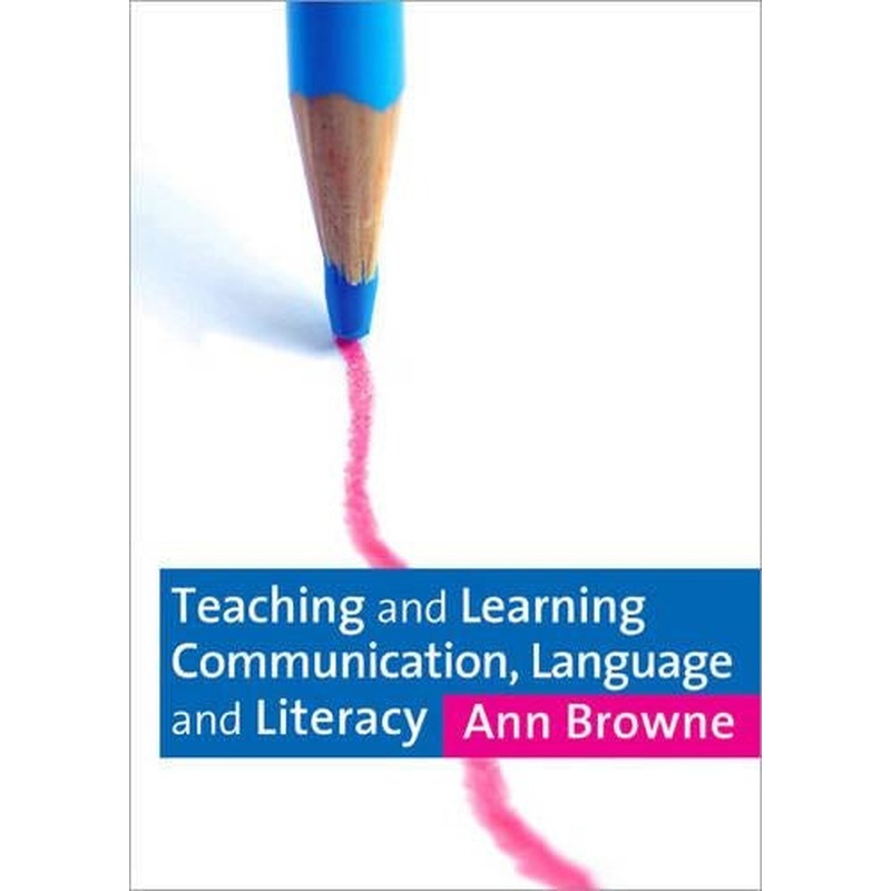 Teaching and Learning Communication, Language and Literacy