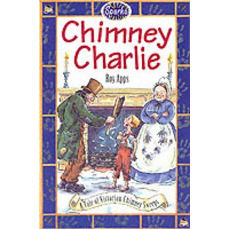 Chimney Charlie: A Tale of Victorian Chimney Sweeps (Sparks)