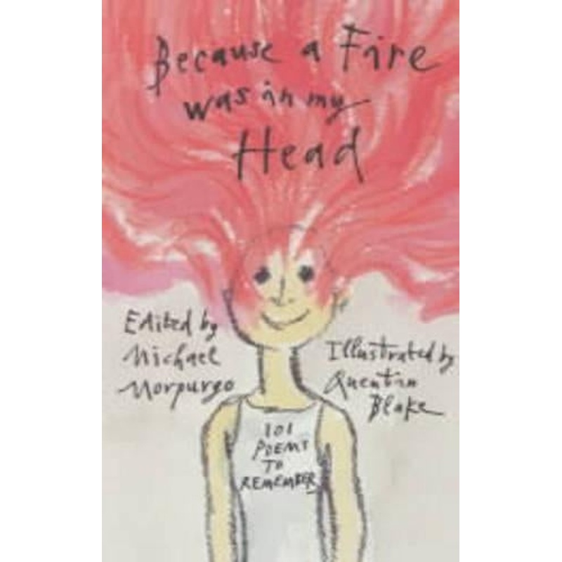 Because a Fire Was in My Head: 101 Poems to Remember