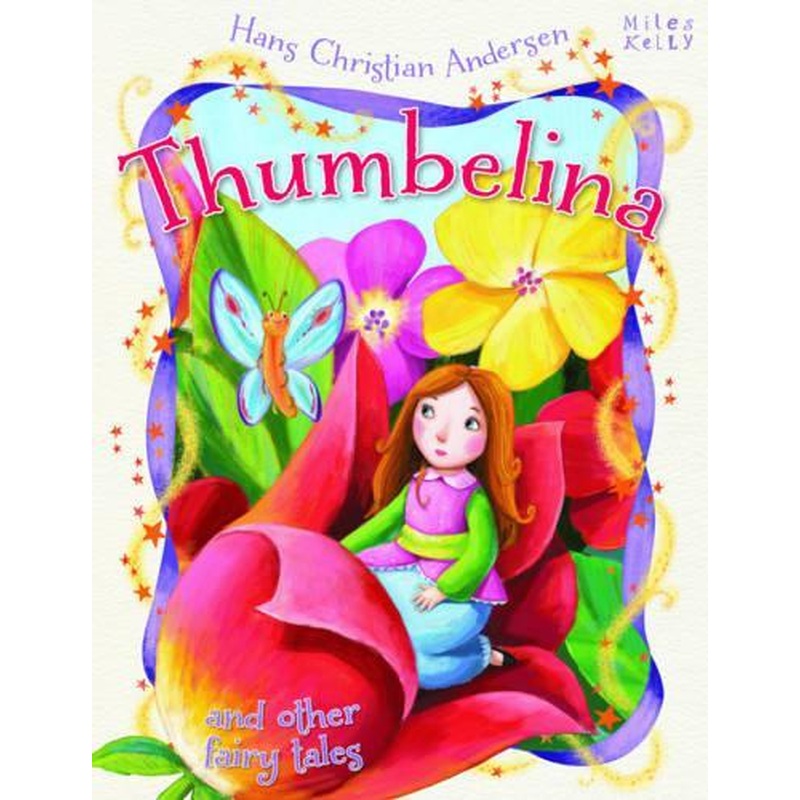 Hans Christian Andersen Thumbelina and other fairy tales (Hans Christian Andersen Tales)
