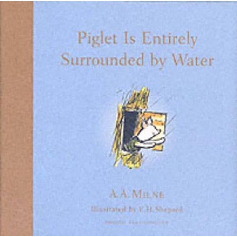 Piglet is Entirely Surrounded by Water (Winnie-the-Pooh story books)