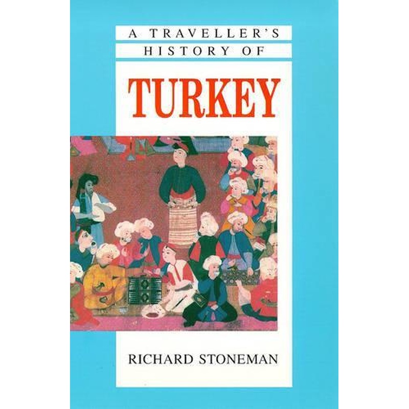 The Travellers Histories: Turkey (TravellerS History Of)