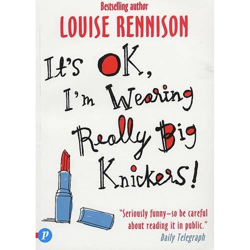 Its OK, Im Wearing Really Big Knickers!: Further Confessions of Georgia Nicolson (Confessions of Georgia Nicolsn)