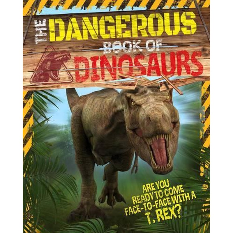 The Dangerous Book of Dinosaurs