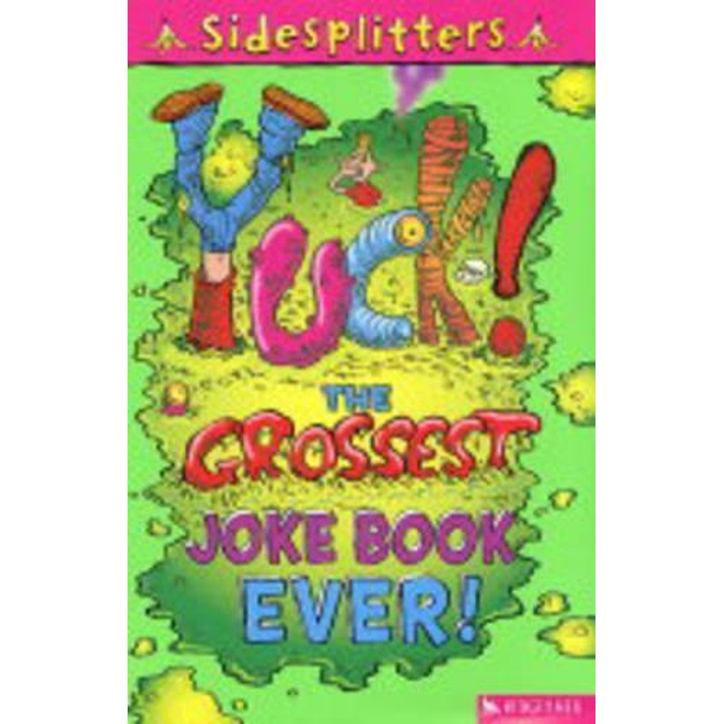 Yuck!: The Grossest Joke Book Ever (Sidesplitters)