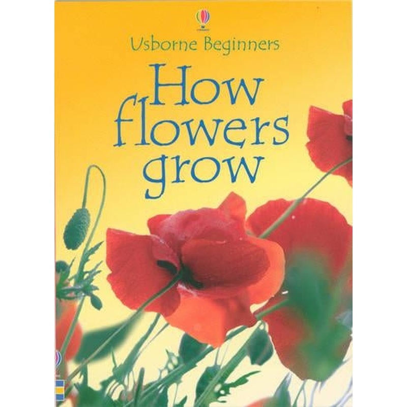 How Flowers Grow (Usborne Beginners)
