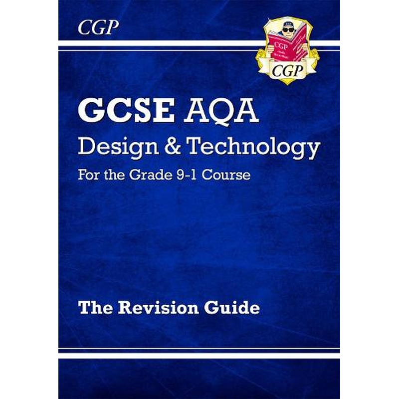 New Grade 9-1 GCSE Design & Technology AQA Revision Guide (CGP GCSE D&T 9-1 Revision)