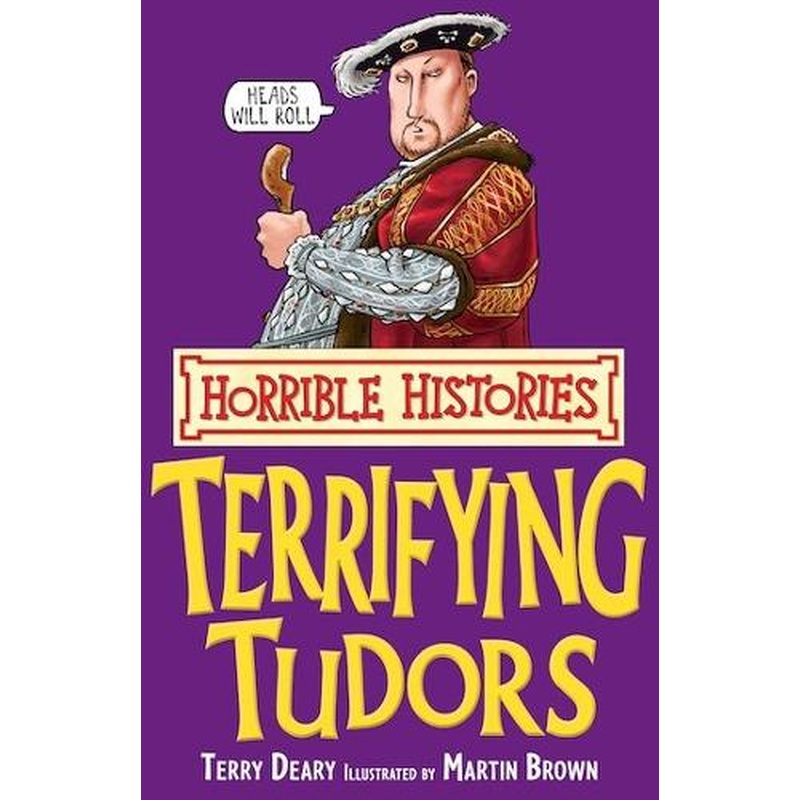 Terrifying Tudors (Horrible Histories)