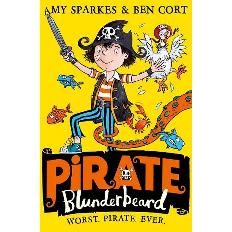 Pirate Blunderbeard: Worst. Pirate. Ever. (Pirate Blunderbeard, Book 1)