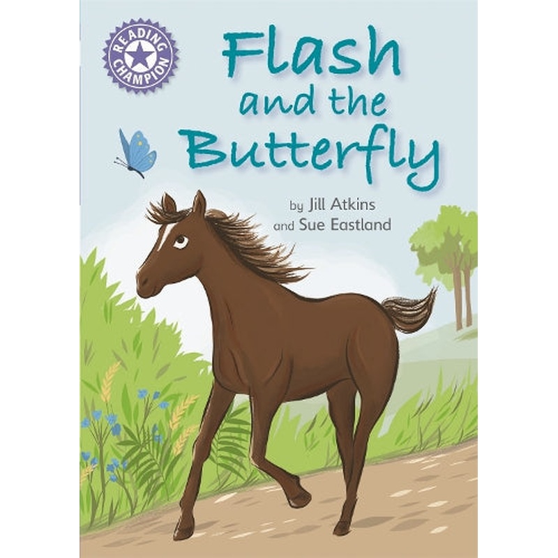 Flash and the Butterfly: Independent Reading Purple 8 (Reading Champion)