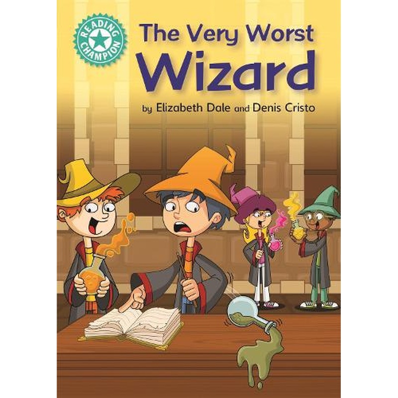 The Very Worst Wizard: Independent Reading Turquoise 7 (Reading Champion)