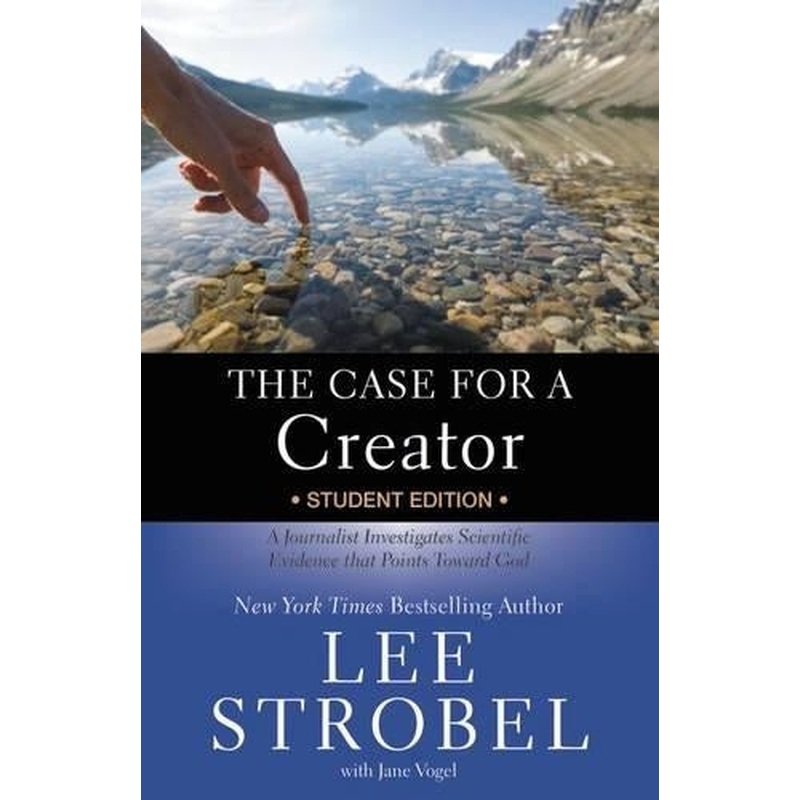 CASE FOR A CREATOR STUDENT ED: A Journalist Investigates Scientific Evidence That Points Toward God: Student Edition