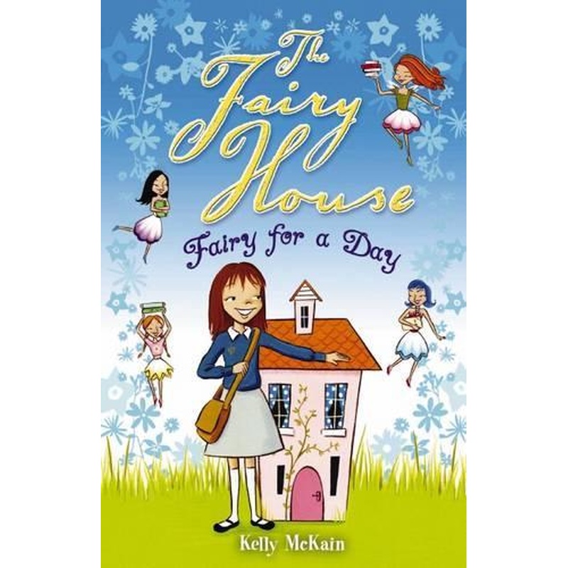 Fairy for a Day (The Fairy House)