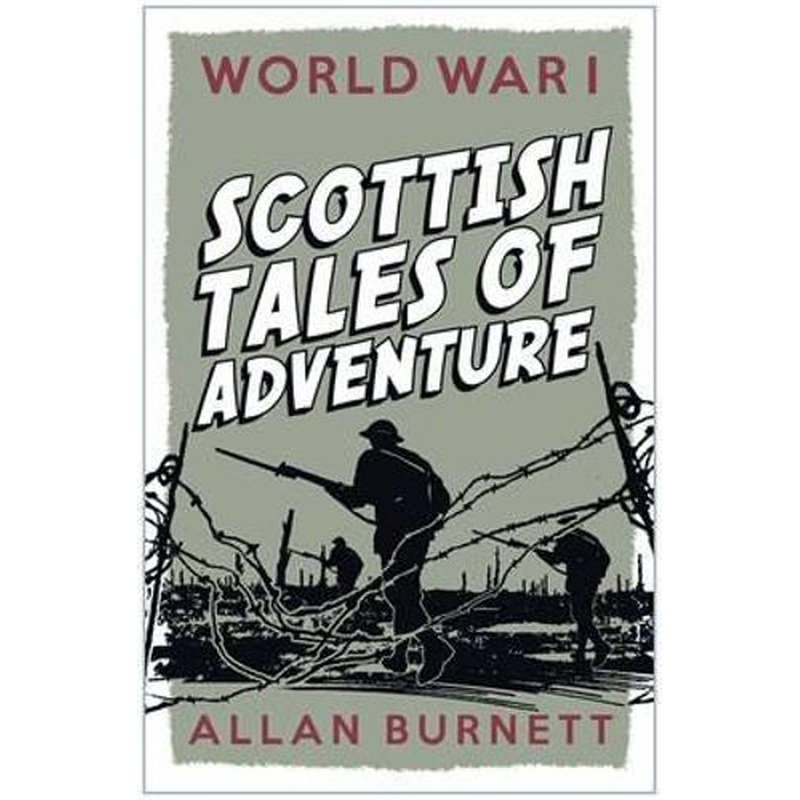 Scottish Tales of Adventure: World War I