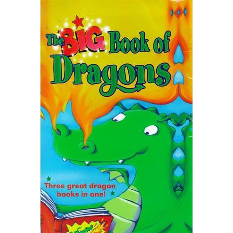 The Big Book of Dragons: "School for Dragons" by A.Jungman, "Bad-tempered Dragon" by J.Lennon, "Little Pet Dragon" by P.Gregory (Young Hippo Big Book)