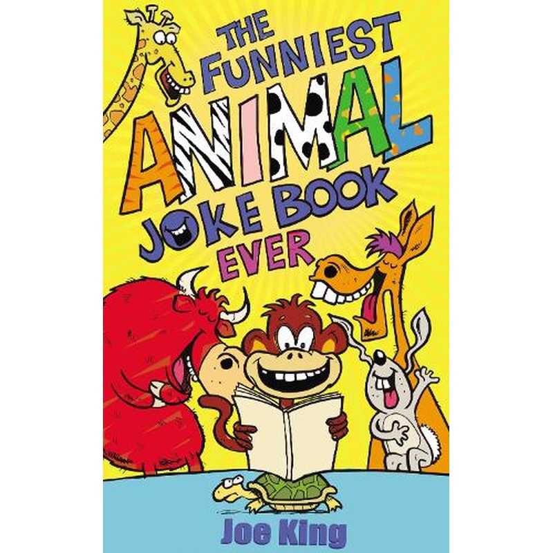 The Funniest Animal Joke Book Ever