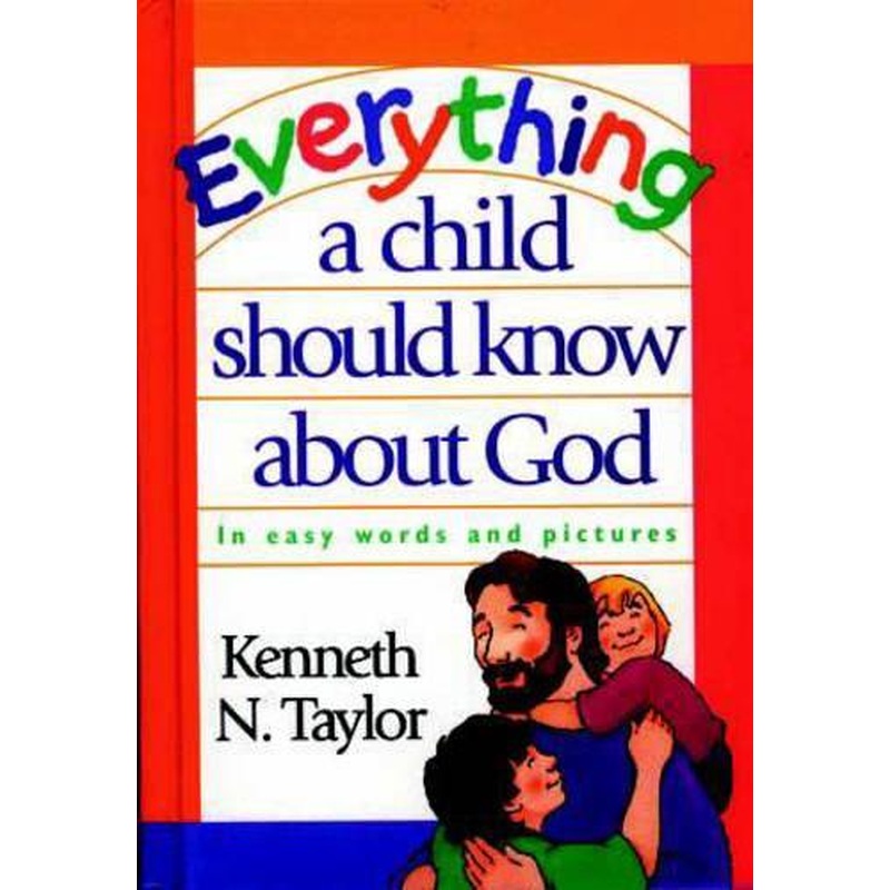 Everything a Child Should Know About God: In Easy Words and Pictures