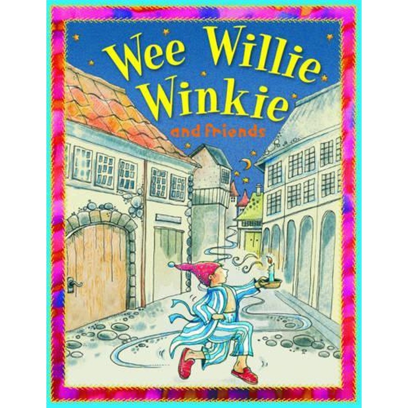 Nursery Library Wee Willie Winkie and friends