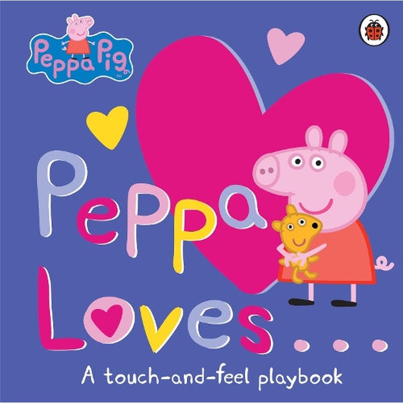 Peppa Loves: A Touch-and-Feel Playbook (Peppa Pig)