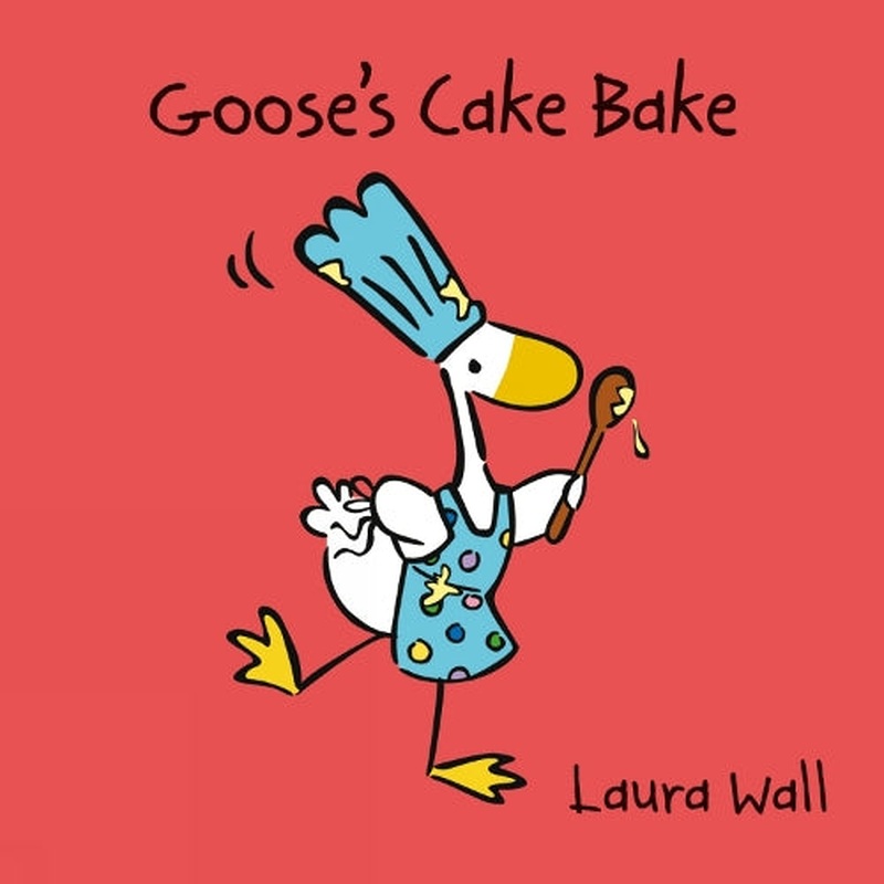 Gooses Cake Bake (Goose by Laura Wall)