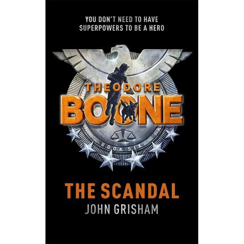 Theodore Boone: The Scandal: Theodore Boone 6