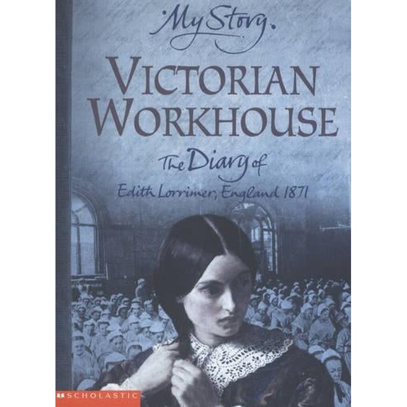 Victorian Workhouse (My Story)