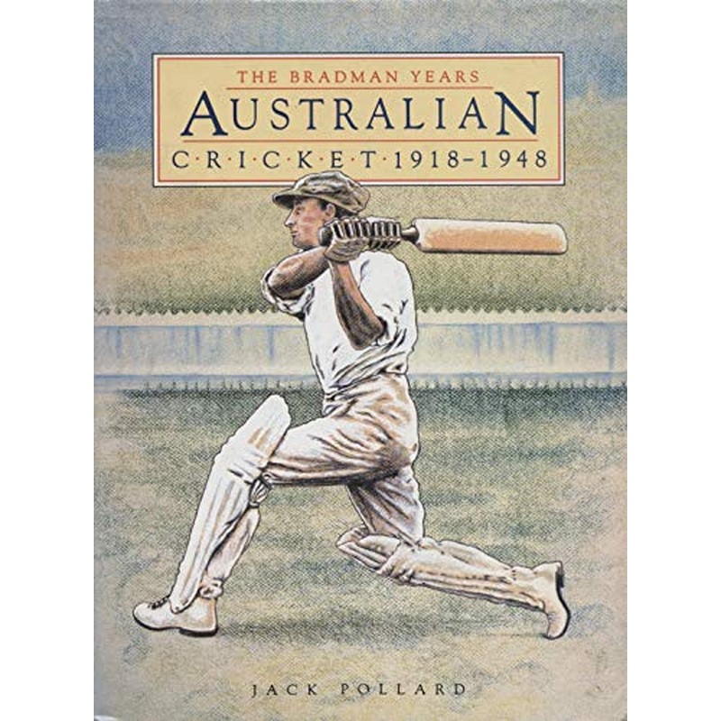 Australian Cricket: The Bradman Years