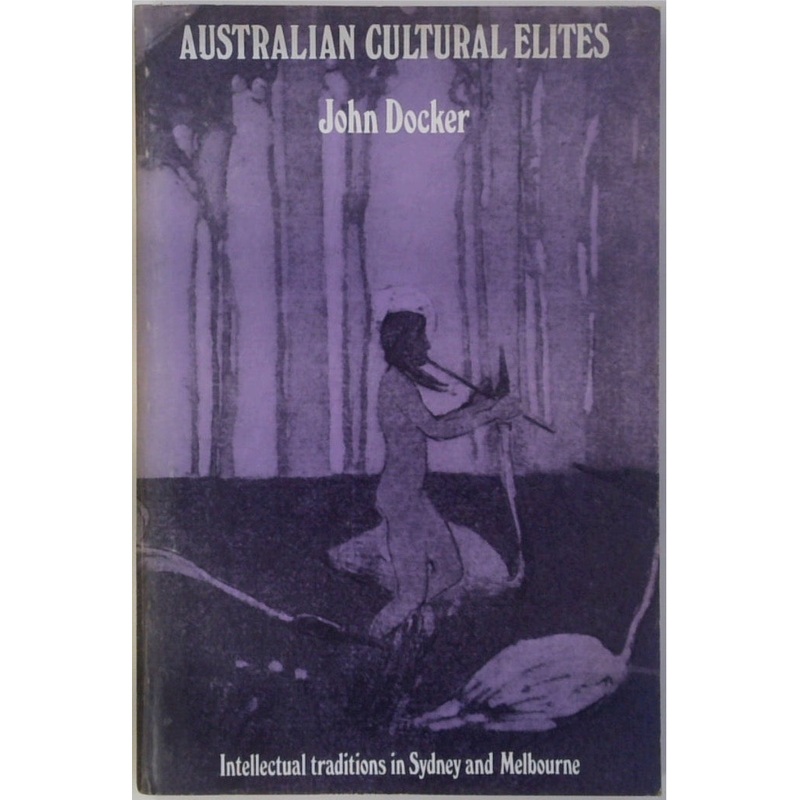 Australian Cultural Elites: Intellectual Traditions in Sydney and Melbourne