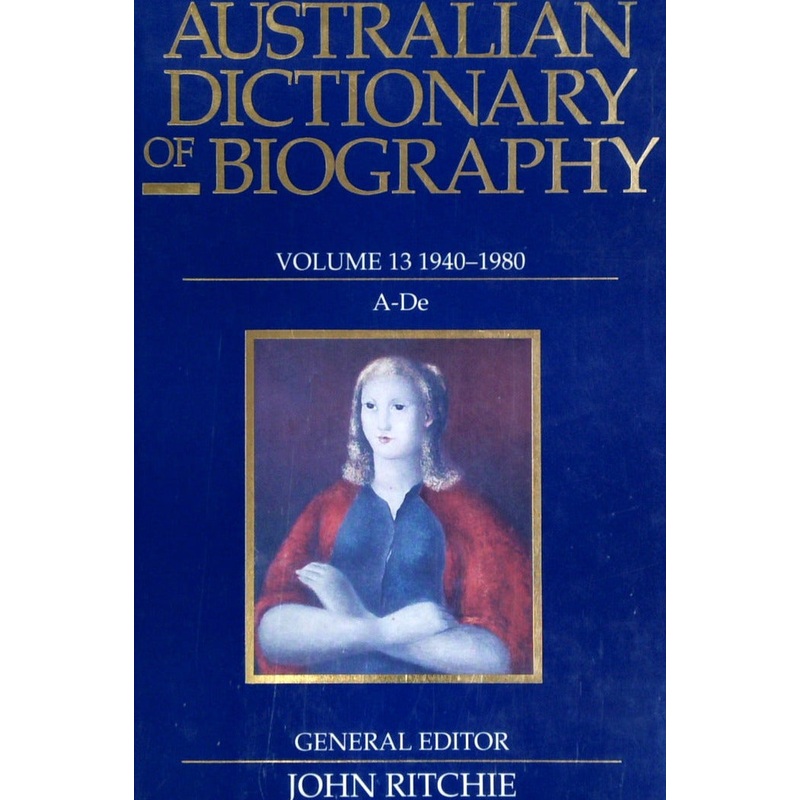 Australian Dictionary of Biography Volume 13 1940-1980