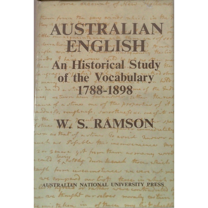 Australian English: An Historical Study Of The Vocabulary 1788-1898